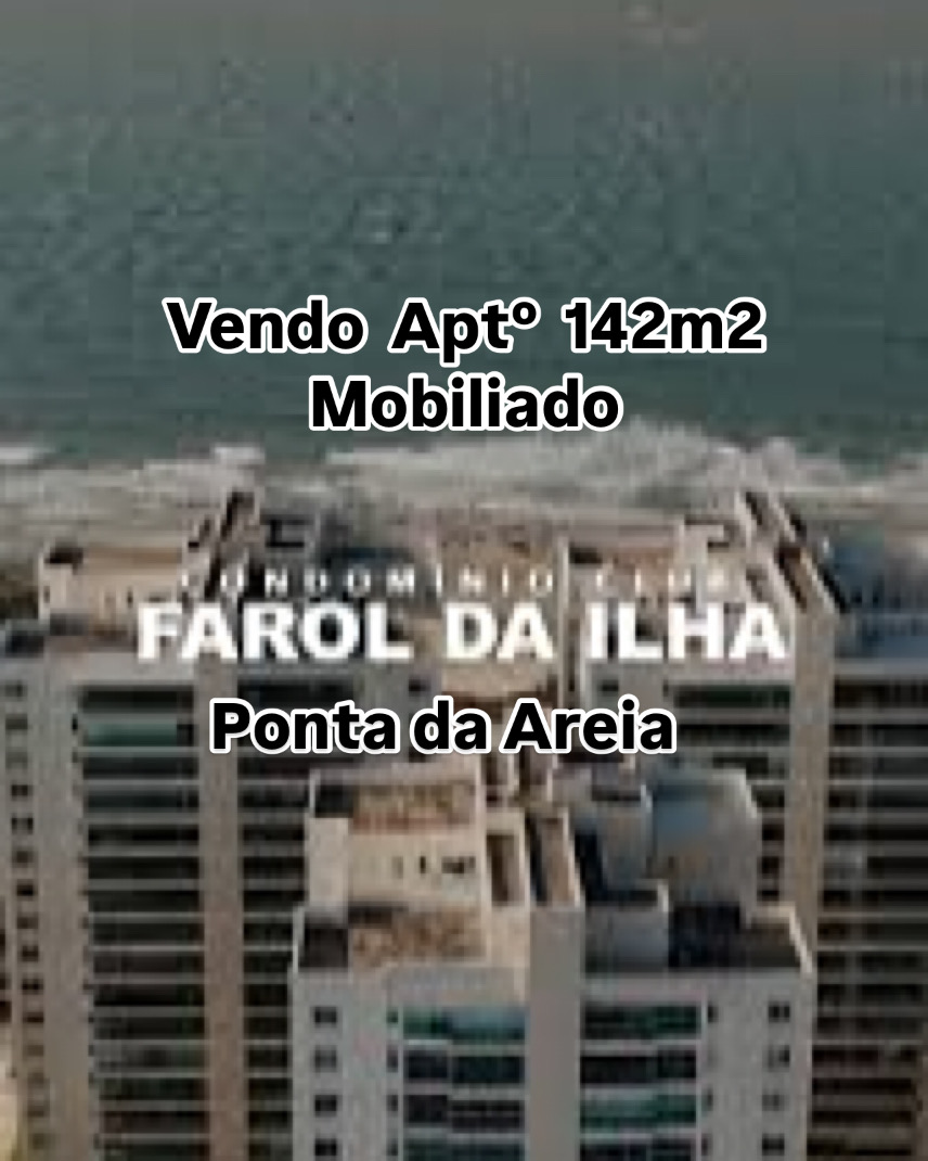 VENDO APTO FAROL DA ILHA CONDOMÍNIO CLUBE, com 142m² - PONTA DA AREIA